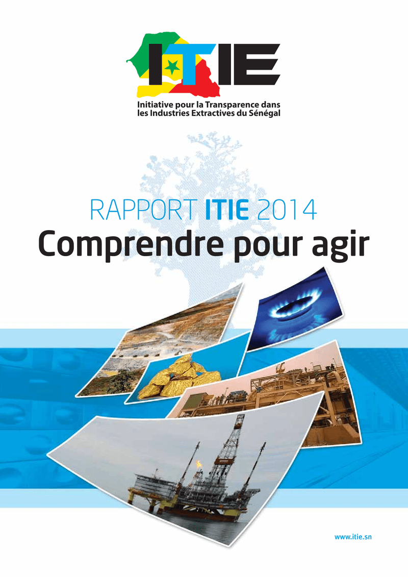 Version résumée du Rapport ITIE 2014 sur les industries extractives au Sénégal – Initiative pour la transparence dans les industries extractives (ITIE)