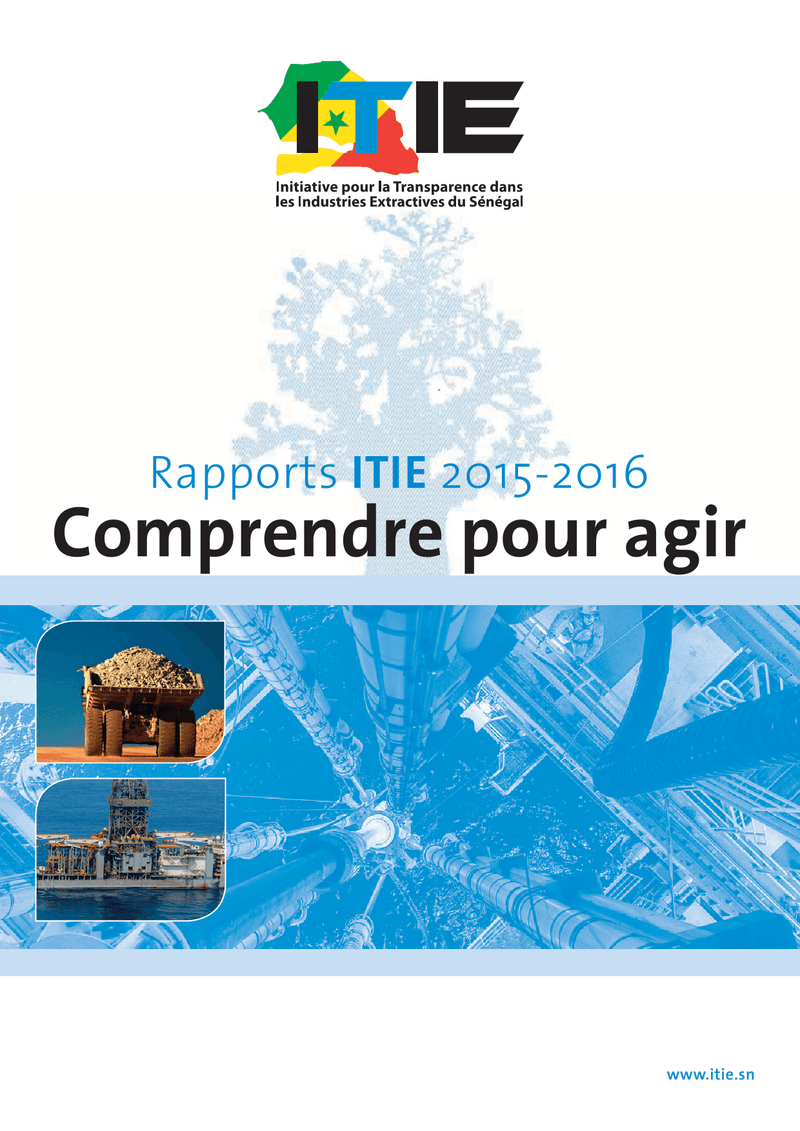 Version simplifiée des rapports ITIE 2015-2016 sur le secteur extractif au Sénégal – Initiative pour la transparence dans les industries extractives (ITIE) Sénégal