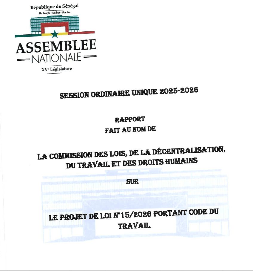 Rapport projet de loi n°15/2026 portant Code du Travail – Assemblée nationale du Sénégal